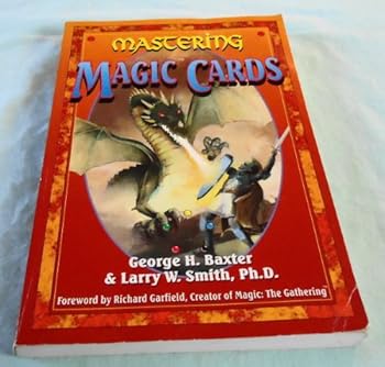 Paperback Mastering Magic Cards: An Introduction to the Art of Masterful Deck Construction Book