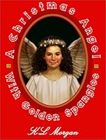 A Christmas Angel with Golden Spangles 1583081259 Book Cover