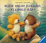 Bleib mein Freund, kleiner B&Atilde;&curren;r! (Ab 2 J.).