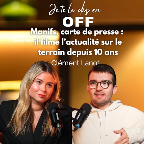 Cl&eacute;ment Lanot : Manifs, carte de presse : journaliste, il filme l'actualit&eacute; sur le terrain depuis 10 ans