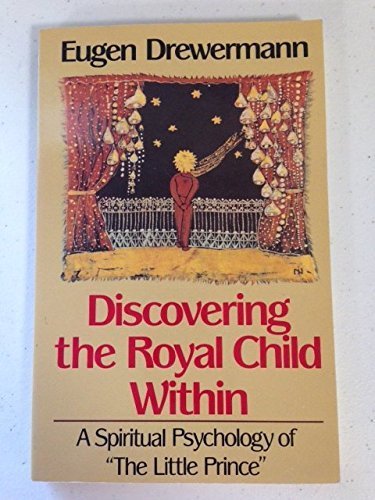 Discovering the Royal Child Within: A Spiritual Psychology of 