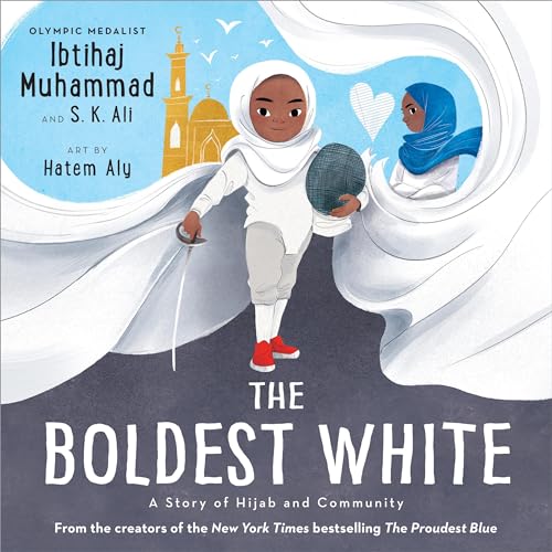 Image of The Boldest White: A Story of Hijab and Community (The Proudest Blue, 3)