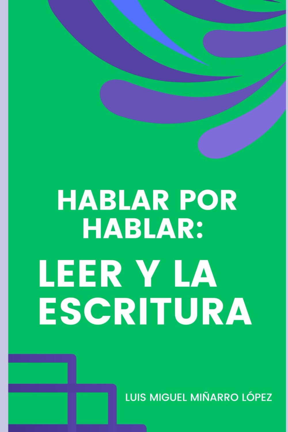 Hablar por hablar: leer y la escritura