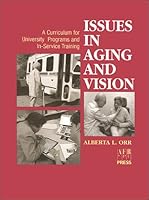 Issues in Aging and Vision: A Curriculum for University Programs and In-Service Training 089128947X Book Cover
