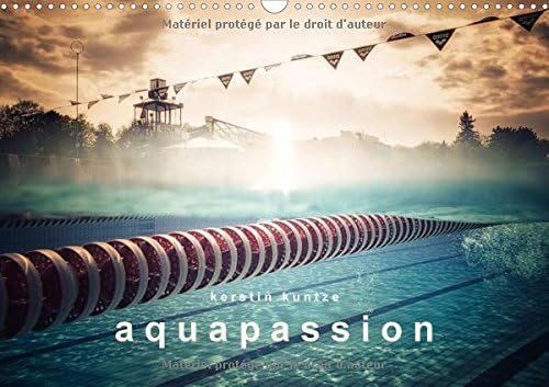 Aquapassion 2017: Une Annee Remplie D'eau Et De Plaisir (Calvendo Sportif) Paperback – 20 Jun. 2016