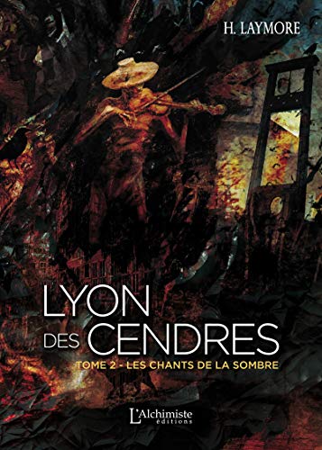 Télécharger Lyon des Cendres - tome 2 : Les chants de la Sombre (Fantasy) PDF Ebook En Ligne