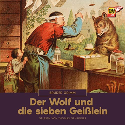 Der Wolf und die sieben Gei&amp;szlig;lein (Authored by Brüder Grimm)