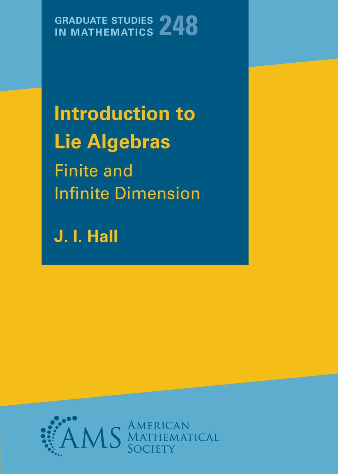 Introduction to Lie Algebras by J. I. Hall - 9781470479152