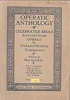 Operatic Anthology: Celebrated Arias Selected From Operas By Old And Modern Composers, Vol. Ii, Alto B00EUGM1FW Book Cover