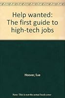 Help wanted: The first guide to high-tech jobs 0836226208 Book Cover