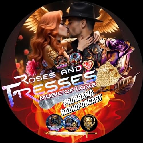 Page de couverture de *ROSES AND FRESSES*, HOMENAJE A LOS CAIDOS EN LA CONCORDIA CDMX, SEPTIEMBRE 12, 2025, PROGRAMA RADIO DIGITAL PODCAST ONLINE INTERNET