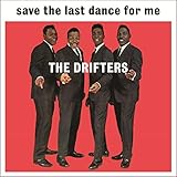 Save the Last Dance for Me - Drifters