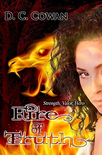 Fire of Truth: Strength, Valor, Hero (Angelic Heroes Trilogy)