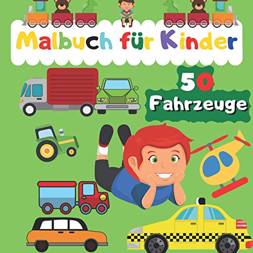 50 Fahrzeuge Malbuch für Kinder: Malbuch Fahrzeuge: Malbuch für Kinder ab 3-8 Jahren: Autos, LKWs, 50 Fahrzeuge Malbuch für Kinder: Malbuch Fahrzeuge: Malbuch für Kinder ab 3-8 Jahren: Autos, LKWs,