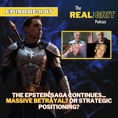 Episode #87: The Epstein Saga Continues, is this a Massive Betrayal? Or a Strategic Positioning?