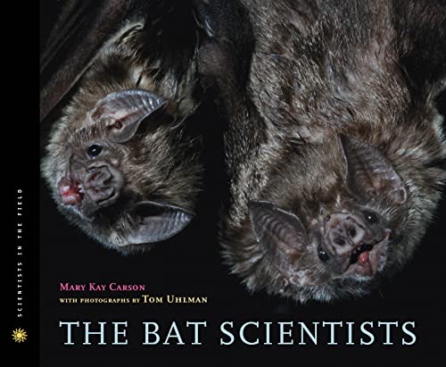 The Bat Scientists (Scientists in the Field)