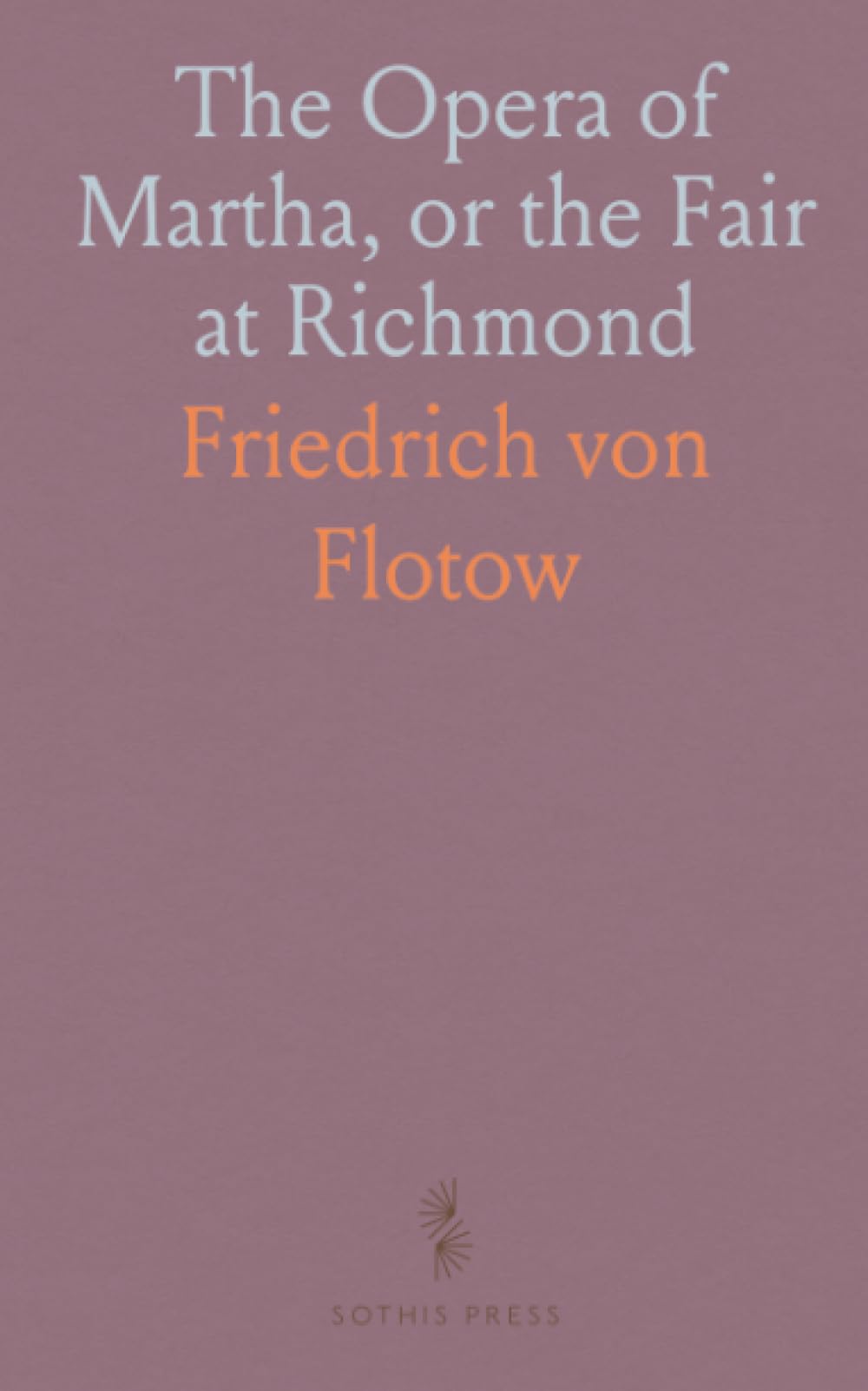 The Opera of Martha, or the Fair at Richmond