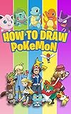  How To Draw Pokemon: Step by Step (English Edition)