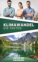 Klimawandel: Die Fakten (Einfacher Einstieg in ein komplexes Thema) (German Edition) 1678661791 Book Cover