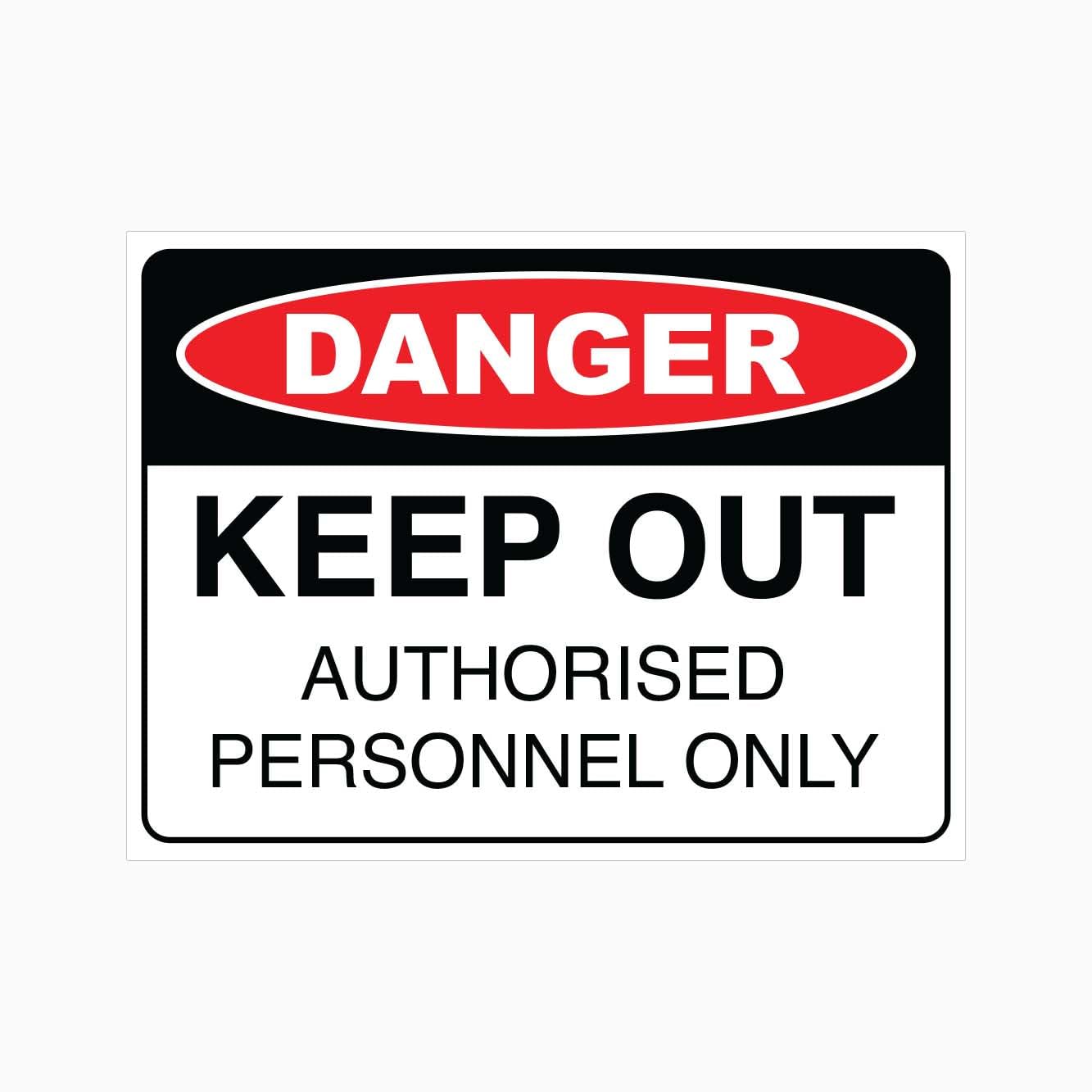 DANGER KEEP OUT AUTHORISED PERSONNEL ONLY Sign, 12x8 Metal Tin Sign, strict access warning for high-risk industrial working zones.