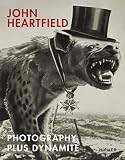John Heartfield: Photography plus Dynamite