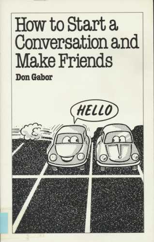 How to Start a Conversation and Make Friends: Gabor, Don: 9780859694889 ...