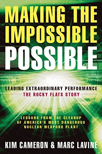 Making the Impossible Possible: Leading Extraordinary Performance: The Rocky Flats Story: Leading Extraordinary Performance -- The Rocky Flats Story