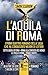 L'aquila di Roma (eNewton Narrativa)