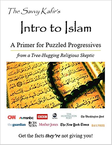 Cover of The Savvy Kafir's Intro to Islam: A Primer for Puzzled Progressives