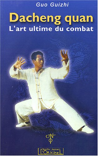 Da cheng quan: l'art ultime du combat