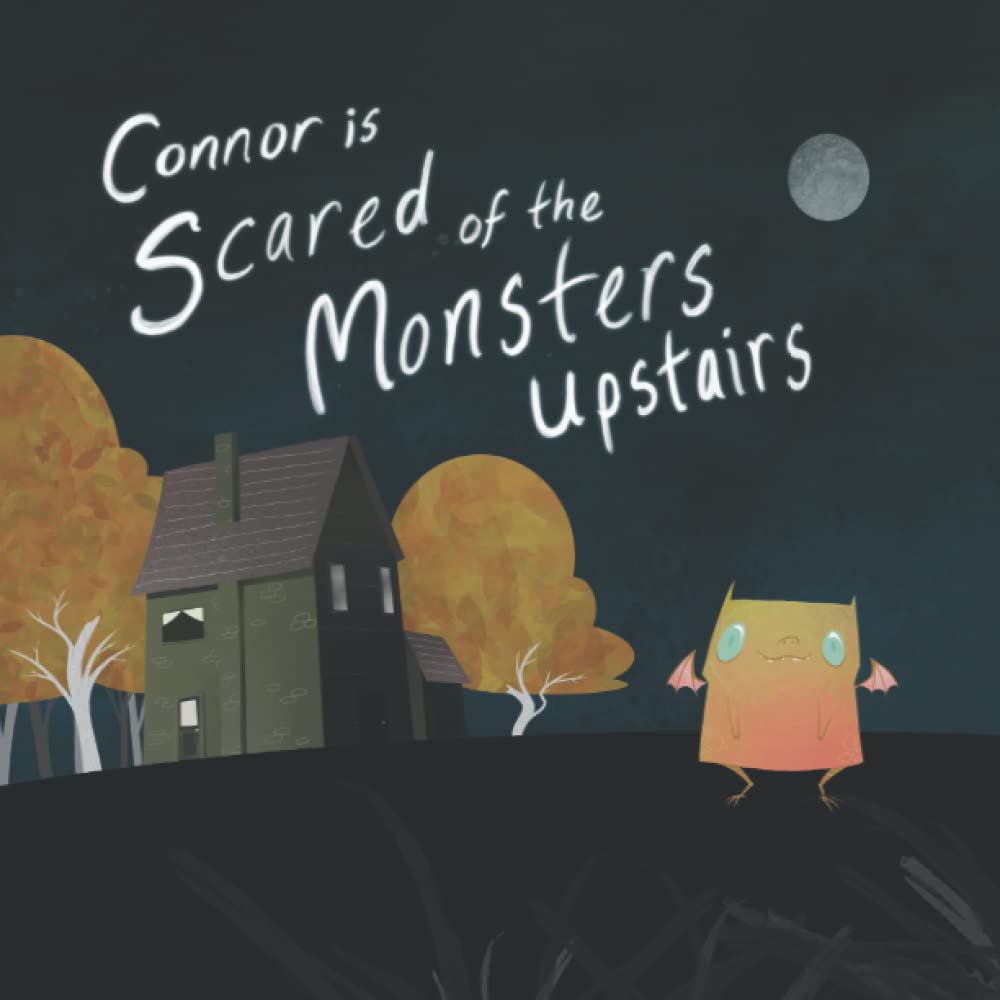 Connor Is Scared Of The Monsters Upstairs