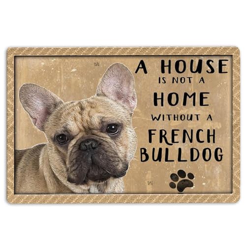 Zerbino con bulldog francese 'A House Is Not A Home Without French Bulldog', regalo per gli amanti dei cani, tappetino antiscivolo divertente per bagno, cucina, portico, ingresso, 40 x 60 cm
