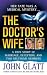 The Doctor's Wife: A True Story of Marriage, Deception and Two Gruesome Murders