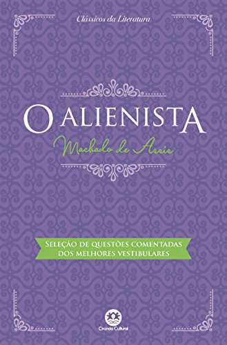 O alienista: seleção de questões comentadas dos melhores vestibulares