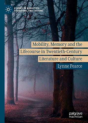 Buy Mobility, Memory and the Lifecourse in Twentieth-Century Literature and Culture — BookShops.in