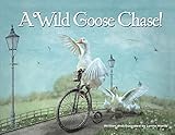 A Wild Goose Chase!