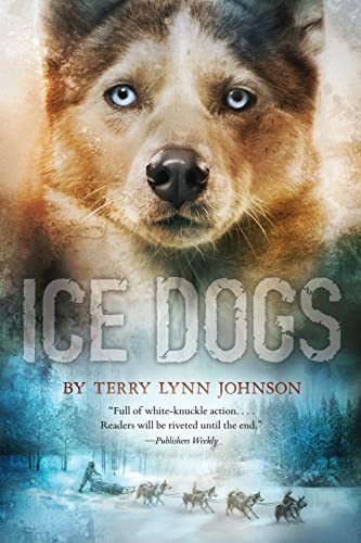 Image of Ice Dogs: A Thrilling Survival Story about a Girl and Her Dogs Stranded in Alaska for Kids (Ages 10-12)