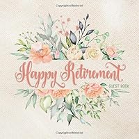 Retirement Guest Book 01 : Beautiful Retirement Guest Book for Women Keepsake Memory Book with Gift Log 1073420175 Book Cover