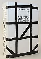 Genealogy and biographical sketches of descendants of Abraham Tegarden from arrival in America, including European background 0962085405 Book Cover