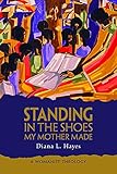Standing in the Shoes My Mother Made: A Womanist Theology