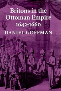Britons in the Ottoman Empire, 1642-1660 (Publications on the Near East)