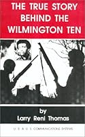 The true story behind the Wilmington Ten 1564110524 Book Cover
