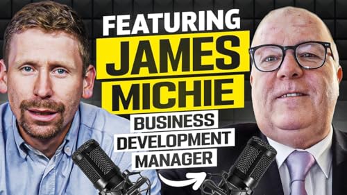 Mastering Business Development in 2025 | James Michie Exclusive Podcast cover art