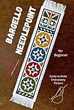  Bargello Needlepoint for Beginner:Guide to Make Embroidery Pattern: The Basic of Bargello Needlepoint (English Edition)
