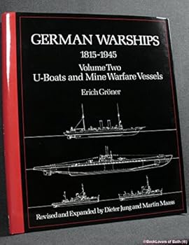 Hardcover German Warships, 1815-1945: U-Boats and Mine Warfare Vessels Book