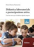Didattica laboratoriale e partecipazione attiva. Una base teorica per la didattica digitale integrat