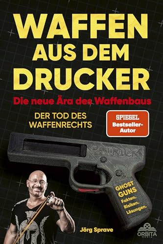 Bild: Waffen aus dem Drucker - Die neue �ra des Waffenbaus: Der Tod des Waffenrechts. Ghost Guns - 3D-Druck, Fakten, Risiken, L�sungen f�r 19,99 EUR bei amazon.de