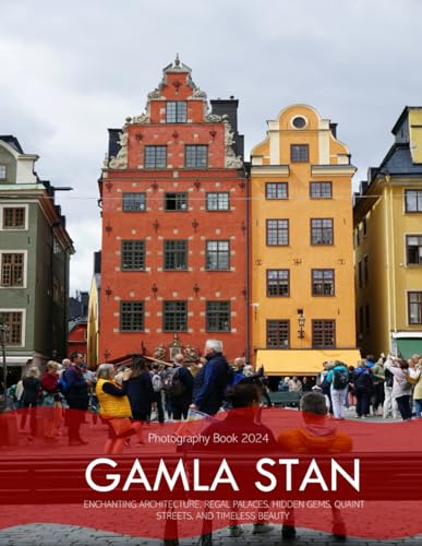 Gamla Stan: A Visual Journey Through Gamla Stan's Enchanting Architecture, Regal Palaces, Hidden Gems, Quaint Streets, and Timeless Beauty - Coffee ... & travel lovers.....Relaxing & Meditation.