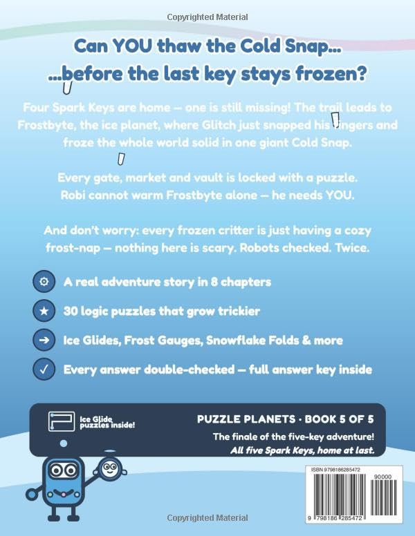 Robi and the Cold Snap: A Logic Puzzle Adventure for Kids Ages 6-8 — 30 Story Puzzles: Ice Glides, Frost Gauges, Snowflake Folds & the FINAL Spark Key (Puzzle Planets, Book 5) image 3