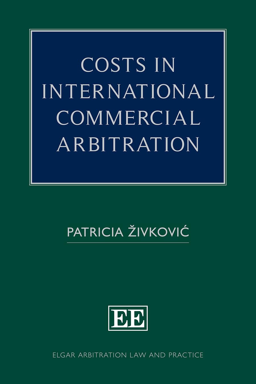 Costs in International Commercial Arbitration (Elgar Arbitration Law and Practice series)